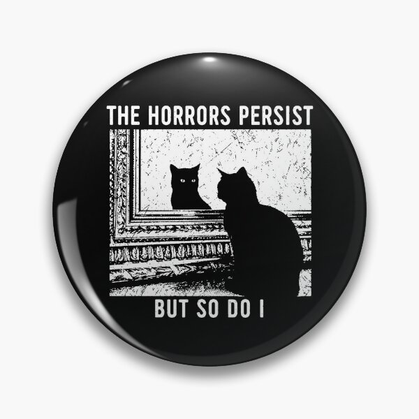 Item preview, The Horrors Persist But So Do I designed and sold by Rivolli.