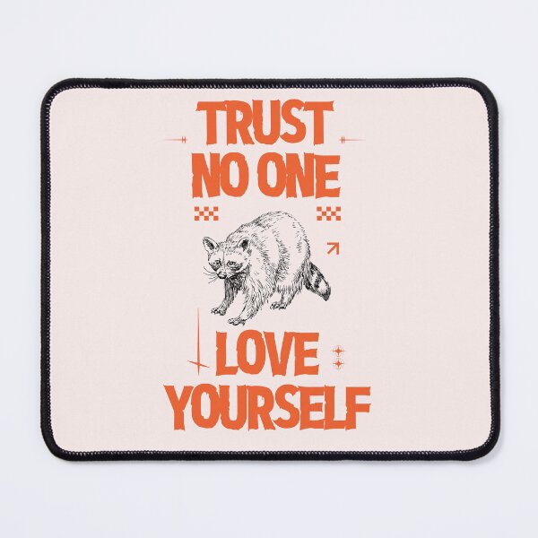 Item preview, Trust No One Love Yourself Raccoon Design designed and sold by SoftAuraStudi0.