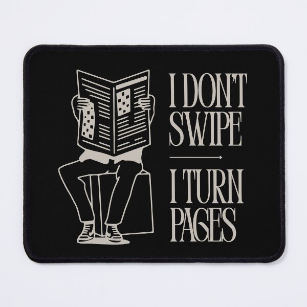 Item preview, I Don't Swipe I Turn Pages Bookworm Quote designed and sold by SoftAuraStudi0.