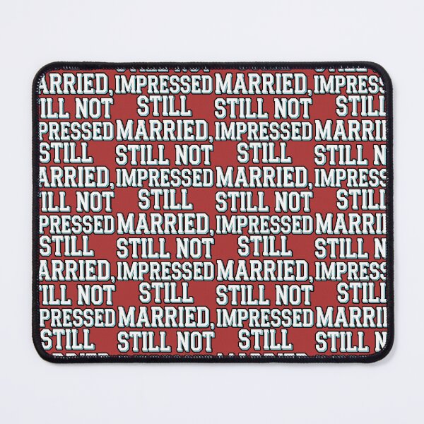 Item preview, Still Married Still Not Impressed designed and sold by ZooStateofMind.