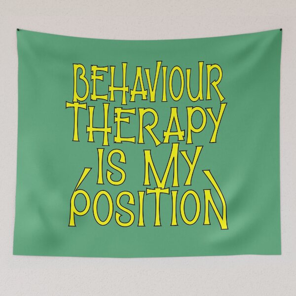 Item preview, Behaviour therapy is my position designed and sold by sednalafandy79.