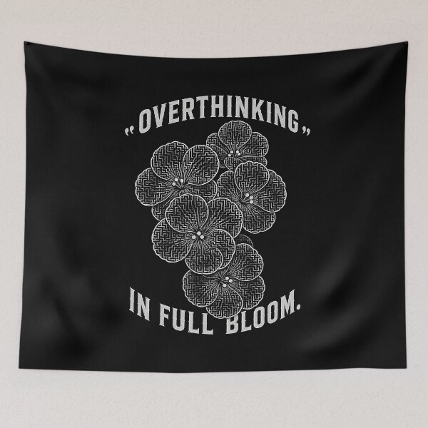 Item preview, Overthinking In Full Bloom - Funny Introvert Mental Health Humor designed and sold by TreeBelL.