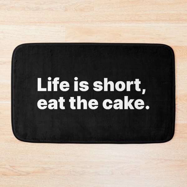 Item preview, Life is short, eat the cake | White text designed and sold by ThingsOnTees.