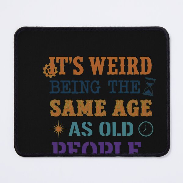 Item preview, Weird Being Same Age Funny Vintage Text designed and sold by Prof4Artist.