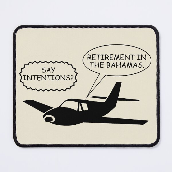 Item preview,  Funny Air Traffic Control to Pilot, "Say Intentions?" designed and sold by True Challenge.
