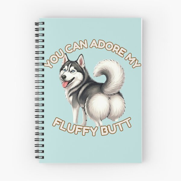 Item preview, You Can Adore My Fluffy Butt – Cute Husky Dog Meme designed and sold by DailyStruggleCo.