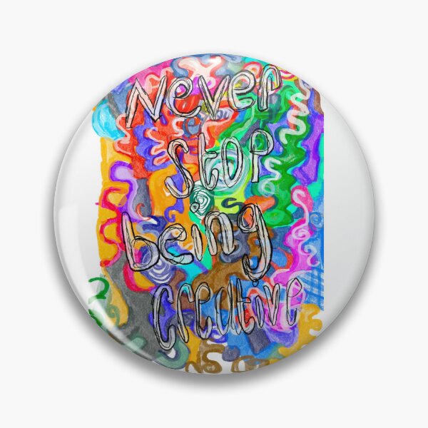 Item preview, Never stop being creative  designed and sold by Aimzeescrazycreations.