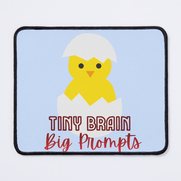 Item preview, Tiny Brain Big Prompts Funny Prompt Engineer AI Shirt | Generative AI Humour Tee design designed and sold by Yesss-Mau.