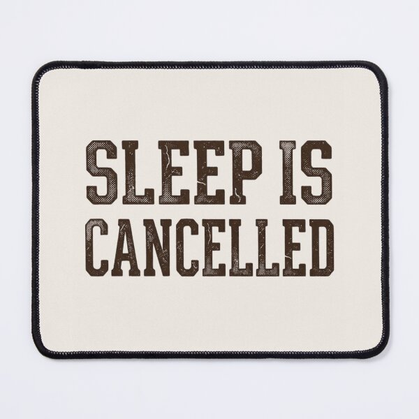 Item preview, Sleep Is Cancelled Funny Study Shirt designed and sold by Amr Darwish Graphic designer.