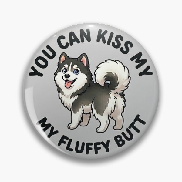 Item preview, You Can Kiss My Fluffy Butt – Cute Husky Doodle designed and sold by DailyStruggleCo.