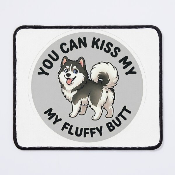 Item preview, You Can Kiss My Fluffy Butt – Cute Husky Doodle designed and sold by DailyStruggleCo.