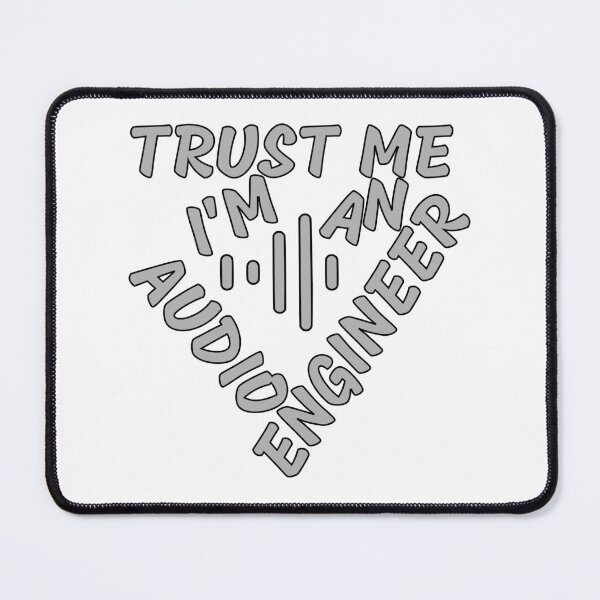 Item preview, trust me i'm an audio engineer designed and sold by sednalafandy79.