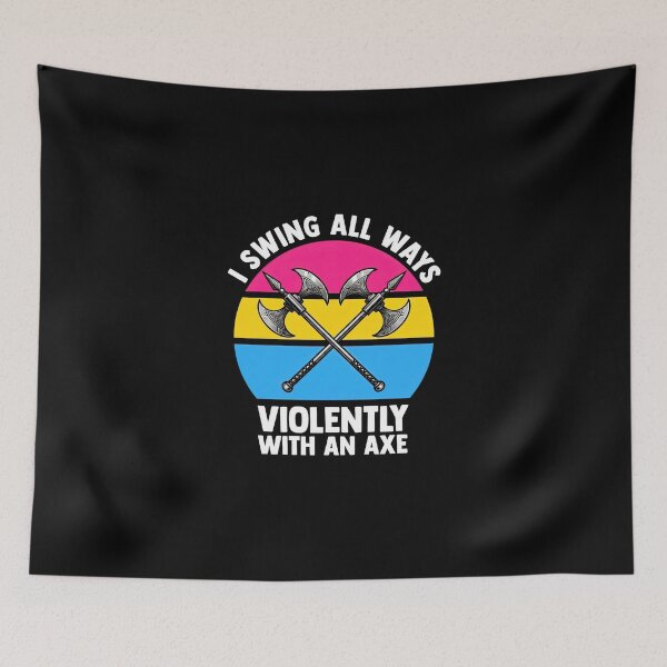 Item preview, I Swing All Ways Violently With An Axe designed and sold by Hiwerelisa.