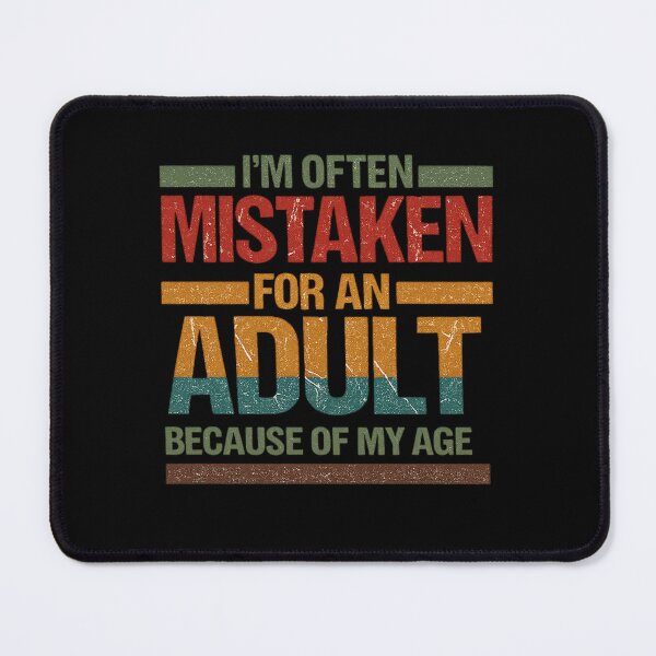 Item preview, I'm Often Mistaken for an Adult Because of My Age Funny designed and sold by thomas-frame.