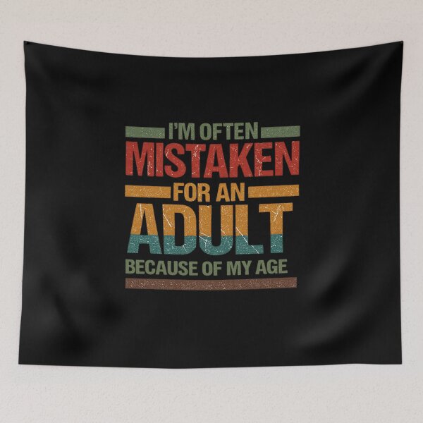 Item preview, I'm Often Mistaken for an Adult Because of My Age Funny designed and sold by thomas-frame.