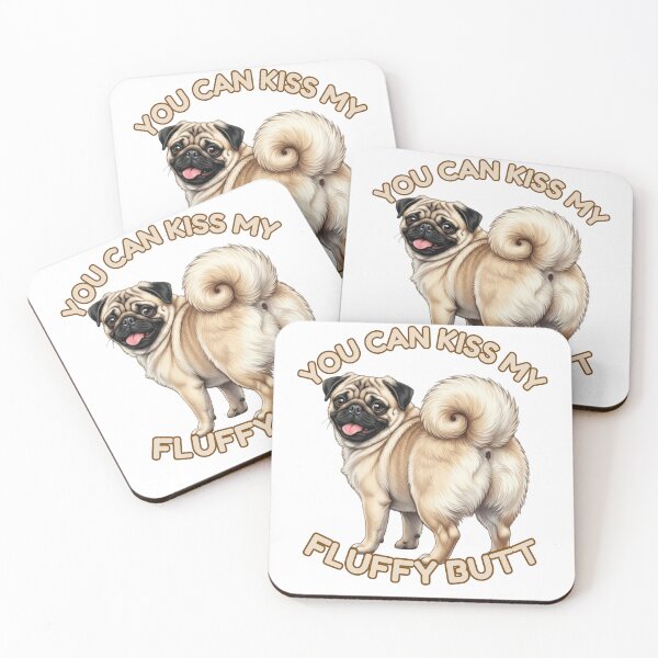 Item preview, You Can Kiss My Fluffy Butt – Cute Pug Dog Meme designed and sold by DailyStruggleCo.