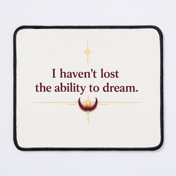 Item preview, I Havent Lost The Ability To Dream designed and sold by MaxDreamsArt.