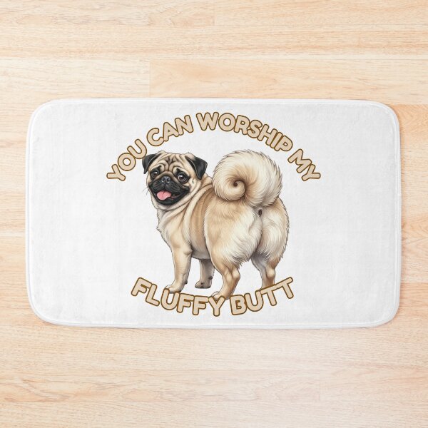 Item preview, You Can Worship My Fluffy Butt – Cute Pug Dog Meme designed and sold by DailyStruggleCo.