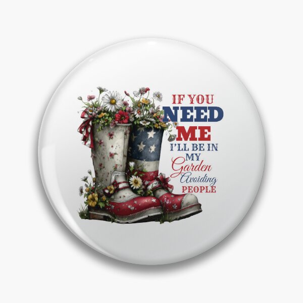 Item preview, 4th of July Boots If You Need Me I'll Be In My Garden Avoiding People designed and sold by Lbeck1869.