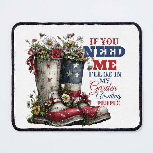 Item preview, 4th of July Boots If You Need Me I'll Be In My Garden Avoiding People designed and sold by Lbeck1869.
