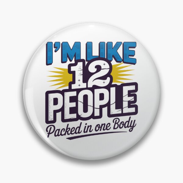 Item preview, I’m Like 12 People Packed in One Body Funny T-Shirt designed and sold by MerchlyMike.