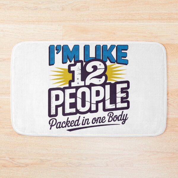 Item preview, I’m Like 12 People Packed in One Body Funny T-Shirt designed and sold by MerchlyMike.