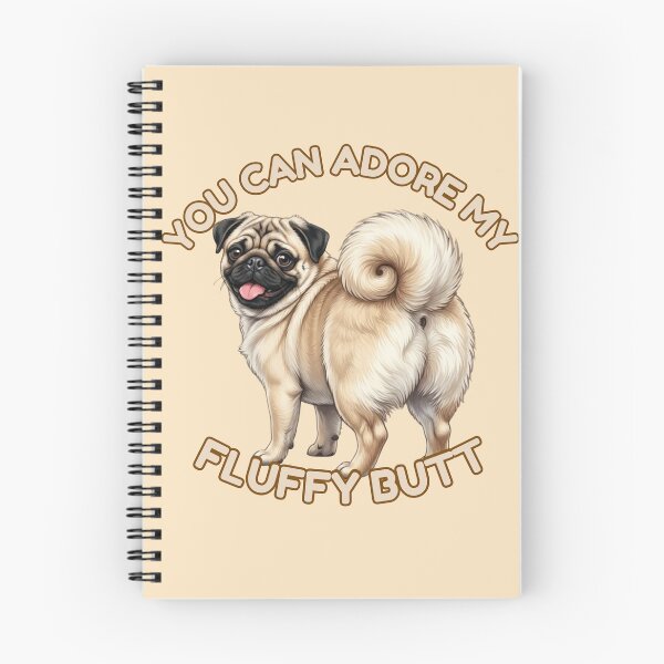 Item preview, You Can Adore My Fluffy Butt – Cute Pug Dog Meme designed and sold by DailyStruggleCo.