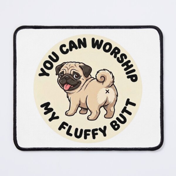 Item preview, You Can Worship My Fluffy Butt – Cute Pug Doodle designed and sold by DailyStruggleCo.
