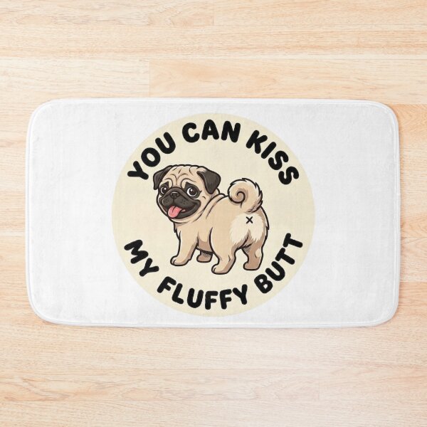 Item preview, You Can Kiss My Fluffy Butt – Cute Pug Doodle designed and sold by DailyStruggleCo.