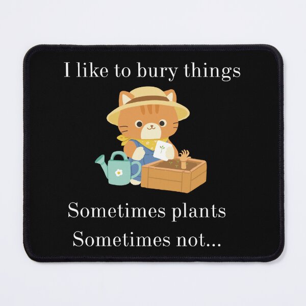 Item preview, I Like to Bury Things | Adorable Gardening Cat Dark Humor Design designed and sold by Starlett Designs.