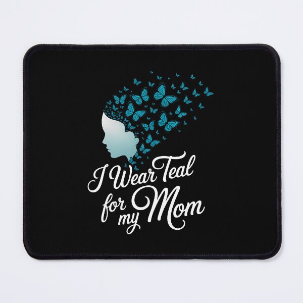 Item preview, I Wear Teal For My Mom Cervical Cancer Awareness designed and sold by sailorjessiArt.