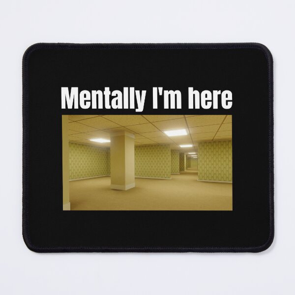 Item preview, Backrooms Mentally I'm Here designed and sold by MaidenIRK.