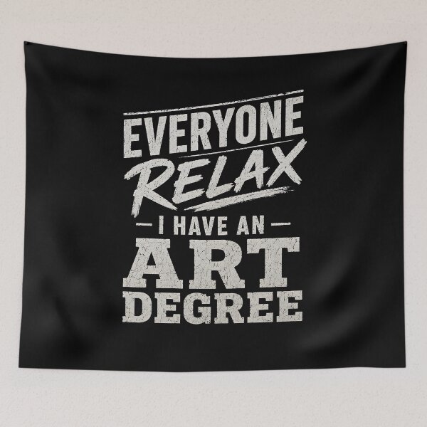Item preview, Everyone Relax I Have an Art Degree designed and sold by zoes-ink.