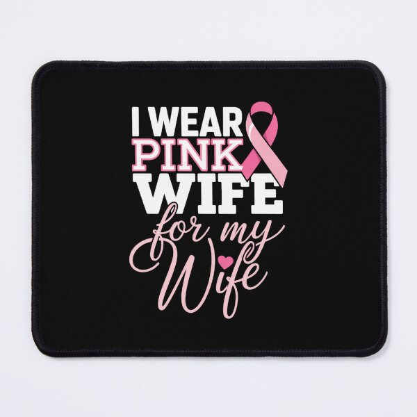 Item preview, I Wear Pink for My Wife Breast Cancer Awareness designed and sold by SapfireStuArt.