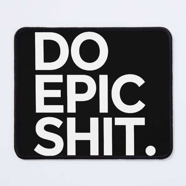 Item preview, Do Epic Shit designed and sold by leser21.