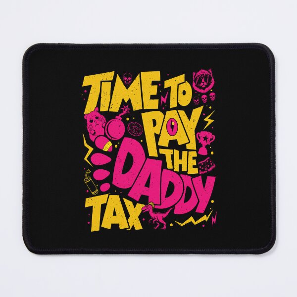 Item preview, Time To Pay The Daddy Tax Dungeon Crawler designed and sold by Bralipse.