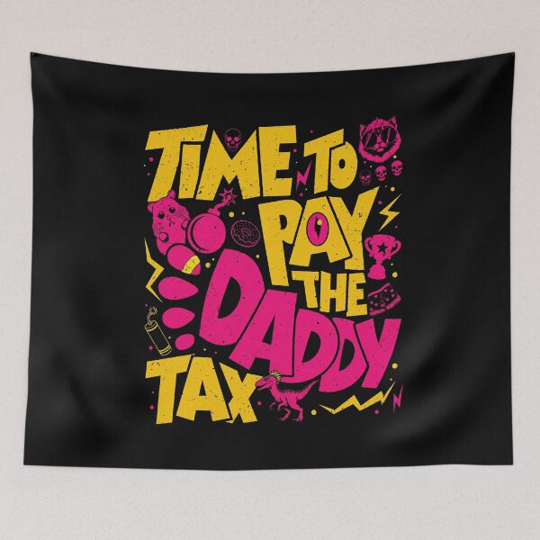 Item preview, Time To Pay The Daddy Tax Dungeon Crawler  designed and sold by Bralipse.