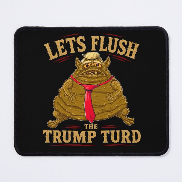 Item preview, Let’s Flush The Trump Turd - The Flush Heard Around America designed and sold by DyfunctionalTee.