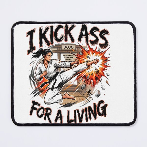 Item preview, I kick ass for a living Karate Girl designed and sold by MartialBruce.
