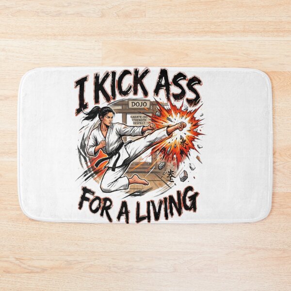 Item preview, I kick ass for a living Karate Girl designed and sold by MartialBruce.