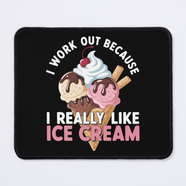 Item preview, I Work Out Because I Really Like Ice Cream Fitness Cheat Day designed and sold by sailorjessiArt.
