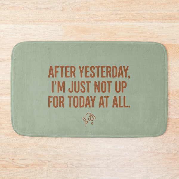Item preview, After Yesterday, I'm Just Not Up For Today At All designed and sold by GrabaHuk.