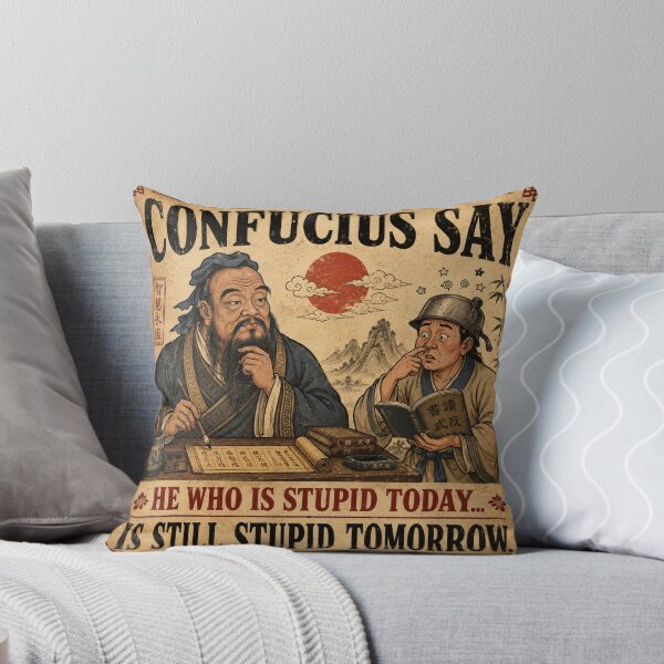 Item preview, Confucius Say: Still Stupid Tomorrow designed and sold by ITSimagination.