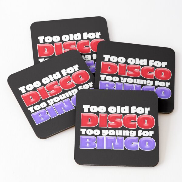 Item preview, Too Old For DISCO, Too Young for BINGO designed and sold by jimbairn.
