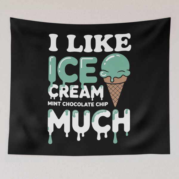Item preview, I like ice cream Mint Chocolate Chip designed and sold by SapfireStuArt.