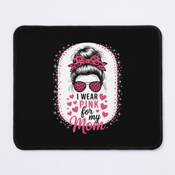 Item preview, I Wear Pink For My Mom Messy Bun Breast Cancer Awareness designed and sold by SapfireStuArt.