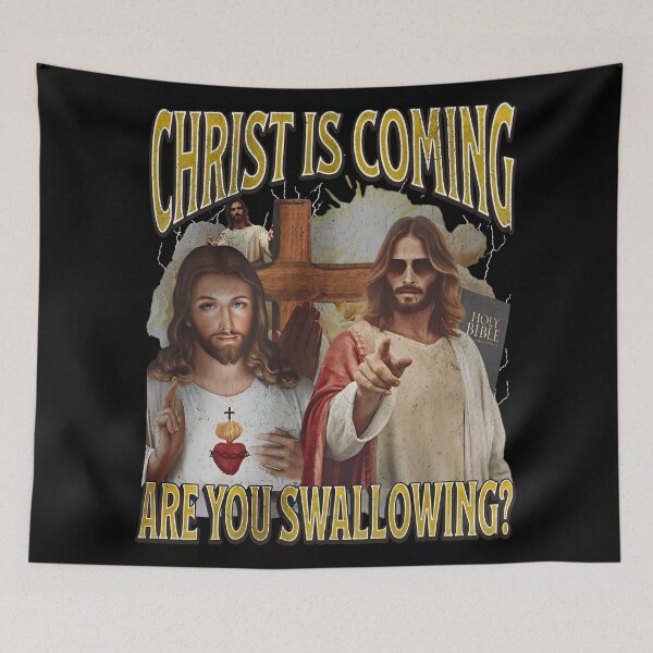 Item preview, Christ Is Coming Are You Swallowing Funny Offensive Jesus designed and sold by Clyrexor.
