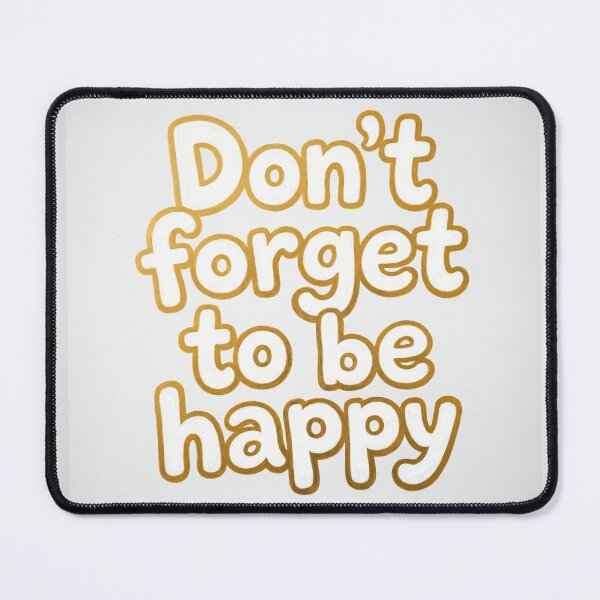 Item preview, Don't forget to be happy designed and sold by casamomo.