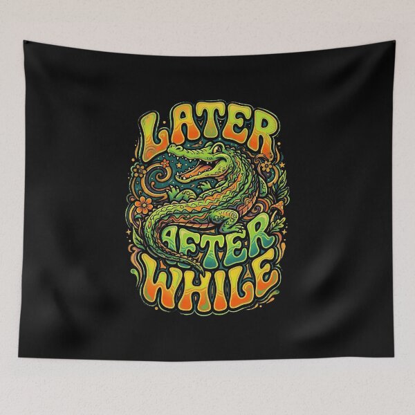 Item preview, Later After While Groovy Alligator designed and sold by graphixpolash.