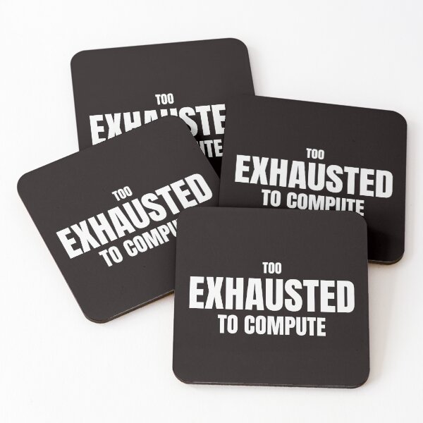 Item preview, Too Exhausted To Compute – Funny Burnout Humor Design designed and sold by ArtPer-design.